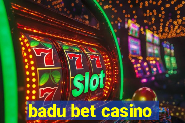 badu bet casino